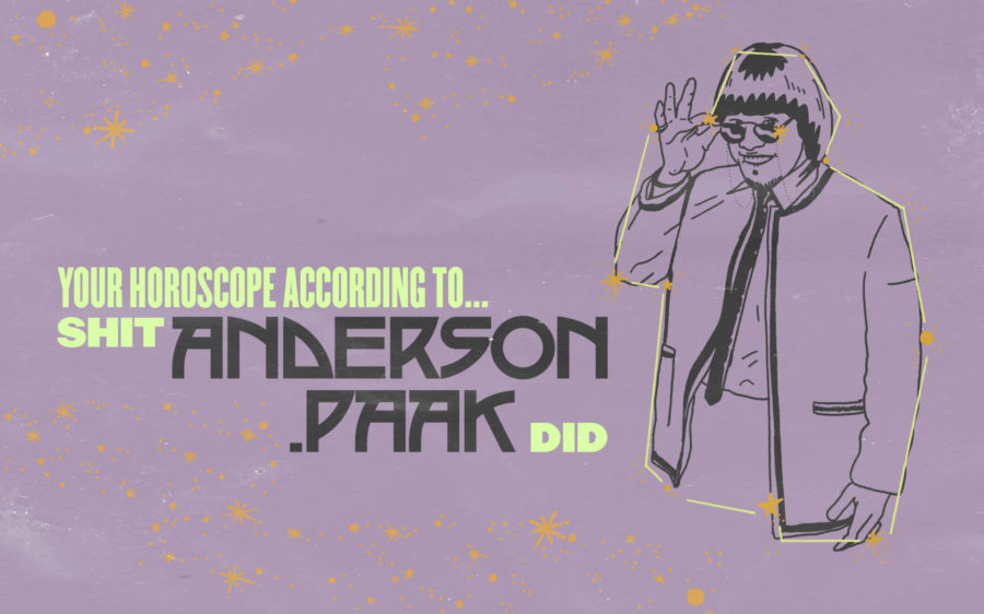 YOUR HOROSCOPE ACCORDING TO SHIT ANDERSON .PAAK DID
